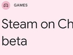 「Steam on Chromebook」ベータ版をリリース。ChromeOS 108 Beta チャンネルで利用可能になり，パフォーマンスや互換性も向上