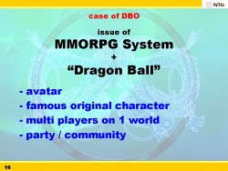 画像ギャラリー No.027のサムネイル画像 / [G★2009]「ドラゴンボールオンライン」の実現に必要だった二つのフュージョンとは？　ICON2009で行われたNTL高宮氏の講演を紹介