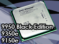 AMD，クアッドコアCPU最上位の「Phenom X4 9950」とTDP 65Wの低消費電力版クアッドコアCPU「9350e」「9150e」を発表