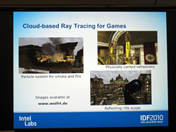 画像ギャラリー No.003のサムネイル画像 / ［IDF］非力なノートPCでもゲームでリアルタイムレイトレーシングが可能に？ Intel，研究中のクラウドコンピューティング技術を実演