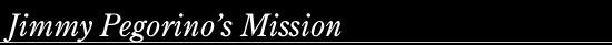 Jimmy Pegorino’s Mission