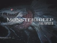 ［E3 2017］「FINAL FANTASY XV」の釣りがVRに！？　PS VR用タイトル「MONSTER OF THE DEEP」が2017年9月に配信予定