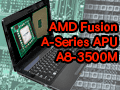 Fusion APU「Llano」搭載のノートPCをテスト。エントリーミドルクラス市場を見据えた「A-Series」は，HD 6450を超える3D性能を発揮