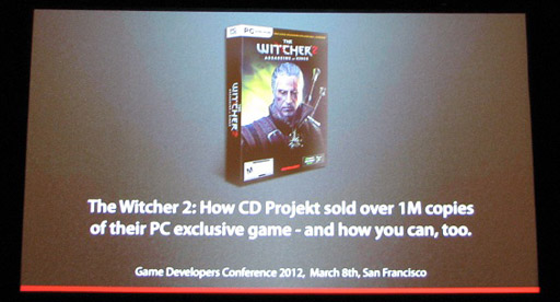 画像ギャラリー No.003のサムネイル画像 / ［GDC 2012］「The Witcher 2」のCD Projektが語る，あなたのPC専用ゲームもこうすれば100万本売れるというレクチャー。果たしてその方法とは