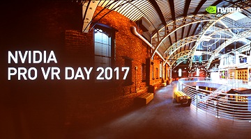 「NVIDIA Pro VR Day 2017」開催，ゲームとは違う次元のVR最新情報