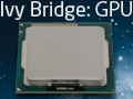 Ivy Bridge「Core i7-3770K」レビュー，GPUコア編。3D性能は「Llanoまであと一歩」に迫る