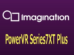 Imagination，画像認識などに最適化したフラグシップGPUコア「PowerVR Series7XT Plus」を発表，8bit整数演算性能は4倍に