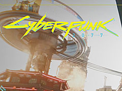 「サイバーパンク2077」，ゲームの舞台となるナイトシティを詳しく紹介する最新トレイラー公開。PC版のスペックも明らかに