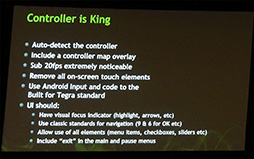 画像ギャラリー No.007のサムネイル画像 / ［GDC 2013］タッチパネルは対応しなくていい？ Androidの掟破りが連発された「Project SHIELD」向けゲーム開発指南
