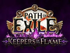 「Path of Exile」，最新拡張コンテンツ「Keepers of the Flame」の詳細を発表する生配信を10月24日4：00に開始