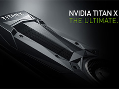 NVIDIA，Pascal世代の新GPU「TITAN X」を発表。製品名から「GeForce」表記が外れた最上位モデルは，シェーダプロセッサ3584基を集積