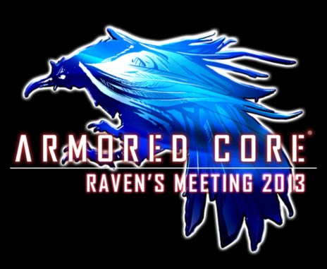 画像ギャラリー No.001のサムネイル画像 / 「ARMORED CORE」シリーズファン感謝イベント「RAVEN'S MEETING 2013」が8月10日に開催決定。事前優先エントリーの受付がスタート
