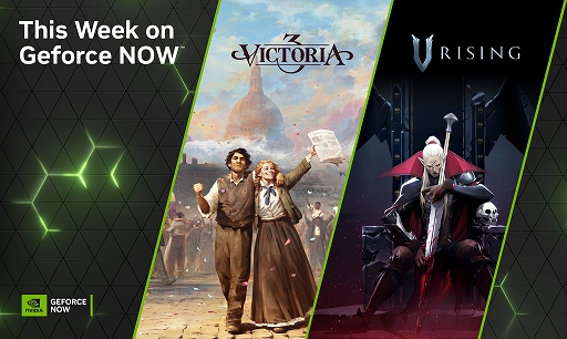 画像ギャラリー No.001のサムネイル画像 / GeForce NOW，「V Rising」「Victoria 3」「Paper Cut Mansion」など新作を含む計11タイトルが対応に