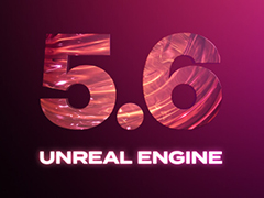 「Unreal Engine 5.6」正式リリース。Lumen最適化とストリーミング改良で，複雑なシーンでも広大なオープンワールドでも60fps安定維持