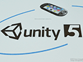 ［Unite 2015］スマホ向けゲームをPS Vitaで快適に動かすポイントとは。「Project Morpheus」のUnity 5.0対応も披露されたSCE講演レポート