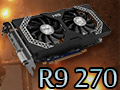 「Radeon R9 270」レビュー。179ドルの“ほぼHD 7870 GHz Edition”は，「補助電源1基」の市場で主役となれるGPUだ