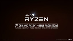 画像ギャラリー No.003のサムネイル画像 / AMD，第2世代「Ryzen Mobile」プロセッサを発表。12nmプロセス技術を採用して製造される「Zen＋＆Vega」なAPU