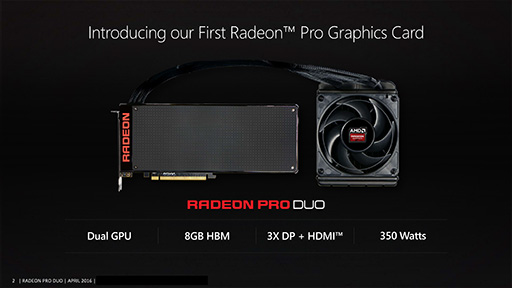 画像ギャラリー No.002のサムネイル画像 / AMD,デュアルFijiカード「Radeon Pro Duo」の詳細を公開。国内でのカード単体販売はなし