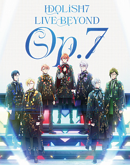 画像ギャラリー No.001のサムネイル画像 / IDOLiSH7単独ライブ「IDOLiSH7 LIVE BEYOND “Op.7”」，BD＆DVDジャケットビジュアル本日解禁