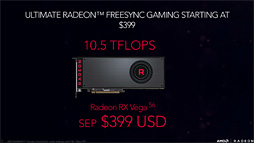 画像ギャラリー No.013のサムネイル画像 / ［SIGGRAPH］AMDの本気GPU「Radeon RX Vega」がついに発表。「GTX 1080をしのぐ理論性能」で399ドル（税別）から。8月14日発売
