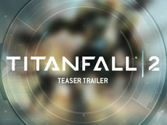 「タイタンフォール 2」のティザートレイラーが公開。対応プラットフォームはPC，PlayStation 4，Xbox One