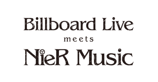 画像ギャラリー No.001のサムネイル画像 / ライブ「Billboard Live meets NieR Music」，スクウェア・エニックス e-STOREでチケットの先行抽選受付開始