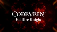 画像ギャラリー No.029のサムネイル画像 / 「CODE VEIN」，新ボス「劫火の騎士王」や新規深層フィールド「焦熱の辺獄」を収録した追加DLC第1弾が配信。1stトレイラーを公開