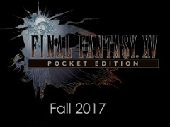 ［gamescom］「ファイナルファンタジーXV ポケットエディション」が発表に。「FFXV」の冒険をスマホで楽しめる