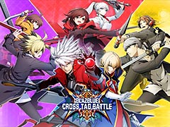 「BLAZBLUE CROSS TAG BATTLE」（PS4/Switch）が本日発売。BB×P4U×UNI×RWBYのクロスオーバー対戦格闘