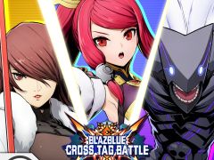 【速報】［EVO2018］「BLAZBLUE CROSS TAG BATTLE」に新たな9名の参戦者。イザヨイ，美鶴，ユズリハらが追加DLCとして8月7日配信開始
