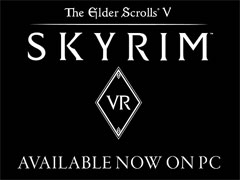 「The Elder Scrolls V: Skyrim VR」のPC版がリリース。OculusのRiftやWindows MRにも対応