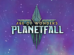 惑星の覇権をめぐってさまざまな種族が勢力争いを繰り広げるターン制のストラテジー，「Age of Wonders: Planetfall」がリリース