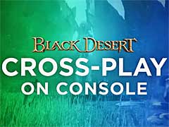 「黒い砂漠」，3月4日よりPS4版とXbox One版のクロスプレイをサポート。Xbox One版は新たに日本語にも対応