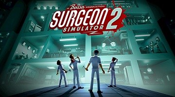「Surgeon Simulator 2」を生み出したBossa Studiosはどんな開発チームなのか？