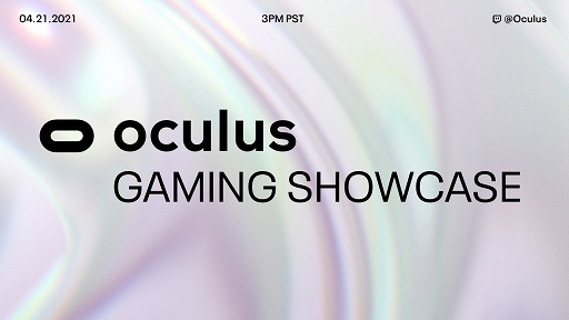 画像ギャラリー No.001のサムネイル画像 / 「Oculus Gaming Showcase」が4月22日にオンラインで開催。Oculusプラットフォームの最新情報が発表予定