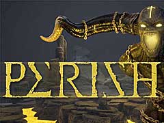最大4人のCo-opをサポートするアクションゲーム，「PERISH」の制作が発表。デーモンだらけになった地上で，昇天のための苦行を続ける