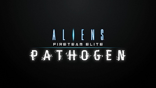 画像ギャラリー No.001のサムネイル画像 / 「Aliens: Fireteam Elite」,有料DLC“PATHOGEN”を8月31日に配信。新たな敵が襲い来る3つの専用ストーリーミッションなどを追加