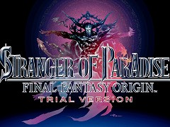 「STRANGER OF PARADISE FINAL FANTASY ORIGIN」，体験版の不具合を解消するアップデートファイル“バージョン1.03”が配信