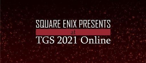 画像ギャラリー No.004のサムネイル画像 / スクウェア・エニックス,TGS 2021公式配信プログラムの特設サイトをオープン。タイムテーブルなどの情報が公開