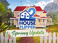 リフォームシム「ハウスフリッパー 2」で，春のアップデート実施。コンシューマ機版のリリースは4月10日に延期