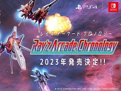 「レイ」シリーズ3部作＋HD版2作を収録した「レイズ アーケード クロノロジー」が発表に。PS4/Switch向けに2023年発売予定