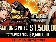 「餓狼伝説 City of the Wolves」，本日発売。「SNK World Championship 2025」の正式種目にも決定し，優勝賞金は150万ドル