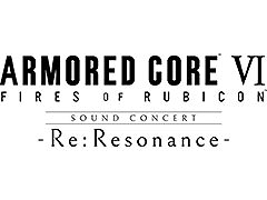 「ARMORED CORE VI FIRES OF RUBICON Sound Concert -Re:Resonance-」，京都公演のチケット受付を開始