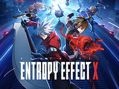 好評スピンオフ作品がボリュームアップ移植，「BLAZBLUE ENTROPY EFFECT X」は2026年2月12日に発売