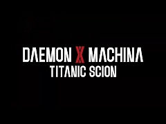 デモンエクスマキナの新作「DAEMON X MACHINA TITANIC SCION」，ティザー映像公開
