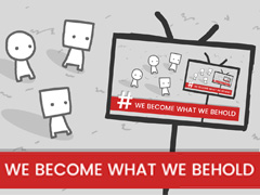 「We become what we behold」ーーー5分で終わるショートゲームをあなたに