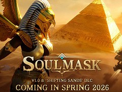 「Soulmask」は2026年春に正式リリースへ。古代エジプトを舞台とする大型DLC「浮沙」も同時に発売決定＆ゲームプレイ映像が公開