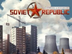 ソ連が舞台の都市建設シム「Workers & Resources: Soviet Republic」が6月20日に正式リリースへ。GOG，Epic Games Storeでも販売予定
