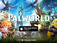 「Palworld / パルワールド」Mac版発売日を2025年2月27日に延期