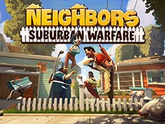 最大8人のプレイヤーが4vs.4のチームに分かれて戦うご近所さんバトル「Neighbors: Suburban Warfare」，Steamで早期アクセスを開始